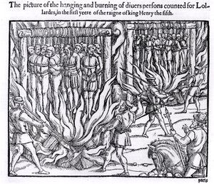 The Picture of the Hanging and Burning of Diverse Persons Counted for Lollards, in the First Year of the Reign of King Henry V, from 